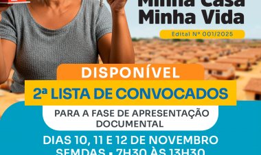Prefeitura de Floriano divulga 2ª lista de convocação do programa 'Minha Casa, Minha Vida'