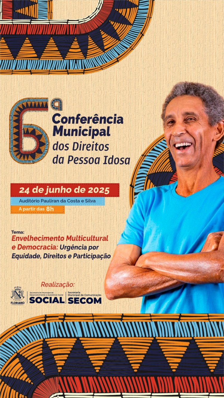 Floriano sediará a 6ª Conferência Municipal dos Direitos da Pessoa Idosa