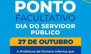 Prefeitura de Floriano antecipa o ponto facultativo em comemoração ao Dia do Servidor Público
