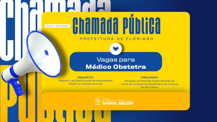 Prefeitura de Floriano abre Chamamento Público para credenciamento de médico obstetra na Atenção Especializada