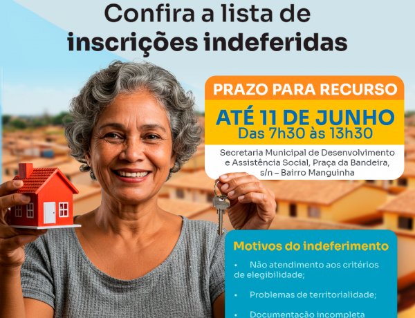Prefeitura de Floriano divulga relação de inscrições indeferidas do Programa Minha Casa, Minha Vida