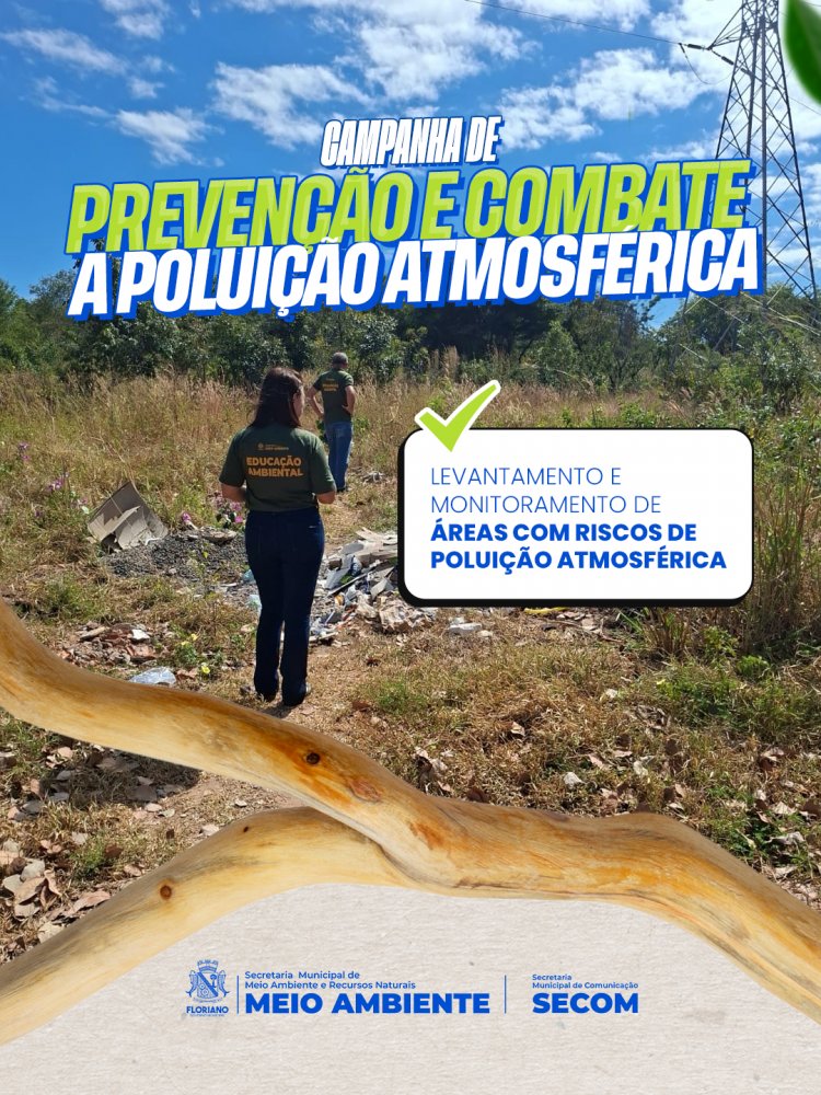 SEMAN realiza Campanha de Prevenção e Combate à Poluição Atmosférica em Floriano