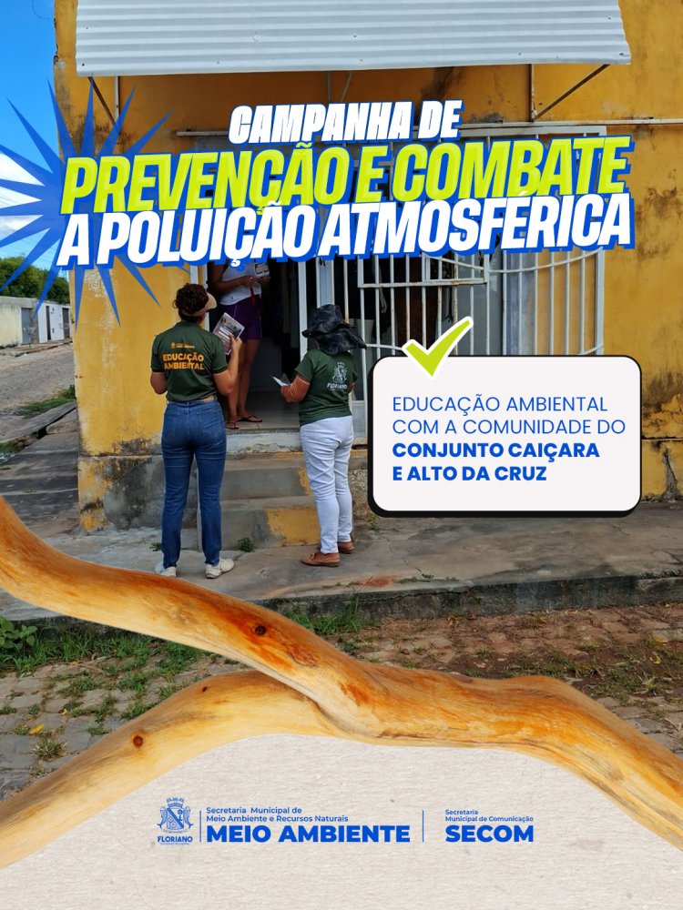 SEMAN realiza Campanha de Prevenção e Combate à Poluição Atmosférica em Floriano